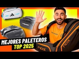TOP Mejores paleteros de pádel 2025 🔝 Review y opiniones de todos 🔥