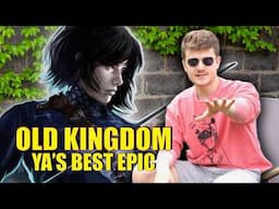 The Greatest YA Epic Ever Written ~The Old Kingdom~