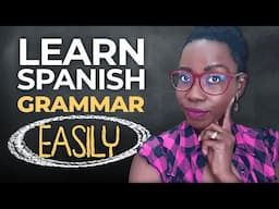How to Learn Spanish Grammar Easily Without Memorizing Rules