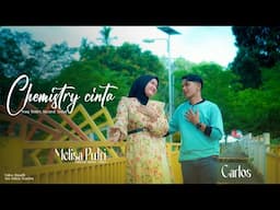 Melisa Putri ft. Carlos - Chemistry Cinta  (Official Music Video)