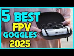 ✅Best FPV Goggles Reviewed For 2025 : Top Picks Revealed