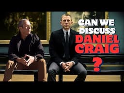 Can We Talk About Daniel Craig?