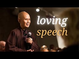 Loving Speech | Teaching by Thich Nhat Hanh | #mindfulness