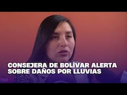 Consejera de bolívar alerta sobre daños por lluvias