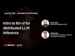 vLLM Office Hours #27 – Distributed Inference with llm-d