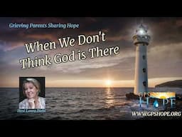 When We Don't Think God is There