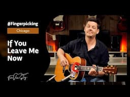 If You Leave Me Now - Chicago