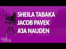 Postcards 1609: Sheila Tabaka, Jacob Pavek, A’ja Nauden