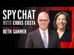 Spy Chat with Chris Costa | Special Guest: Beth Sanner