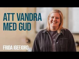 Att vandra med Gud - Frida Igefjord