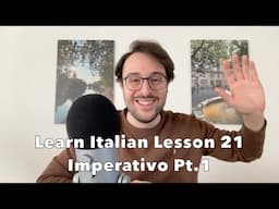 Learn Italian - Lesson 21 | Imperativo Pt. 1 | The Imperative Mood