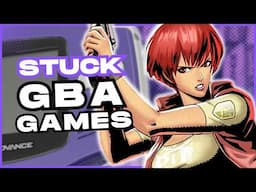 GBA Games STUCK On the Handheld