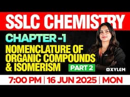 SSLC Chemistry | Chapter 1 : Nomenclature of Organic Compounds & Isomerism / Part 2 | Xylem SSLC