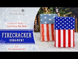 No Sew Firecracker Ornament - DIY Patriotic Ornament Tutorial