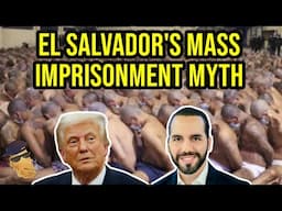 The Truth About El Salvador: Mass Incarceration Success Myth Debunked