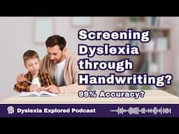 Screening Dyslexia through Handwriting and AI with Nora Fink / Dyslexia Explored Podcast