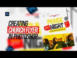 CREATING CHURCH FLYER IN PHOTOSHOP | PHOTOSHOP TUTORIAL