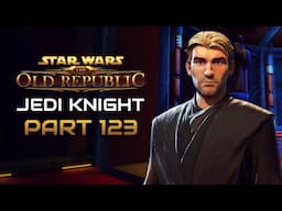 Star Wars: The Old Republic Playthrough | Jedi Knight | Part 123: Down in History