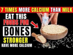 SENIORS! Top 7 Foods That Contain Calcium More Than Milk! (Get Stronger Bones) | Healthy Care