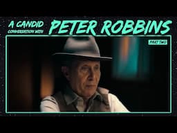 A Candid Conversation with Peter Robbins: Part Two