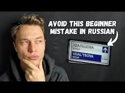Avoid this common beginner mistake if you’re learning Russian