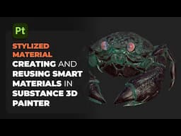 Creating & Reusing Smart Materials in Substance 3D Painter | Stylized Crab | Adobe Substance 3D