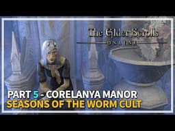 Visiting Corelanya Manor | The Elder Scrolls Online: Season of the Worm Cult Part 5