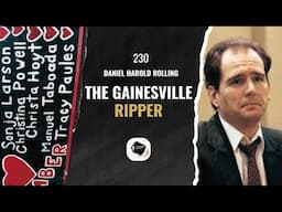 230.  The Gainesville Ripper, Daniel Harold Rolling | USA #truecrimepodcast #truecrimecommunity
