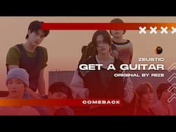 Zeustic - Get A Guitar (Riize Cover)