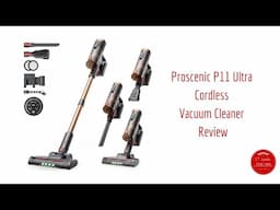 Proscenic P11 Ultra Cordless Vacuum Cleaner Review