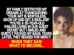Family destroyed dreams at Thanksgiving. I packed quietly. Later, they begged seeing what I became..