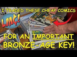 Trading for a Big Bronze Age Key Comic… or is it Silver Age?
