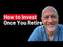 How To Invest Once You Retire