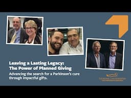 Leave a Lasting Legacy: How Planned Gifts Advance Parkinson’s Research