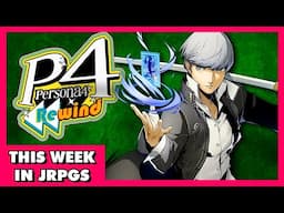 Persona 4 Remake Leaks! ft. @Davidvinc - This Week in JRPGs 3.20.25