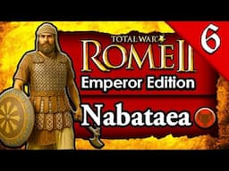FROM TRADERS TO CONQUERORS! 🏜️ Total War Rome 2: Nabataea Campaign Gameplay #6