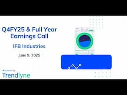 IFB Industries Earnings Call for Q4FY25 and Full Year