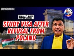Hungary Study Visa after Poland refusal