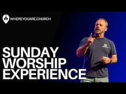 Sunday Worship Experience | Where You Are Church | Mike Hilson
