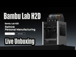 Bambu Lab H2D Live Unboxing & First Print