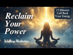 STEP INTO YOUR POWER 🌟 15 min Walking Meditation