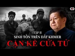Hồi Ức Chiến Trường Campuchia: Chuyện Chưa Kể | Tập 2: Cận Kề Cửa Tử