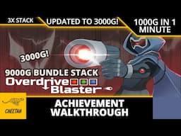 Overdrive Blaster - UPDATED TO 3000G! Achievement Walkthrough (1000G IN 1 MIN) 9000 GAMERSCORE STACK