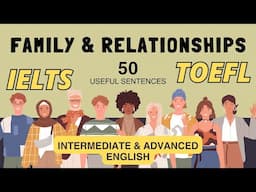 50 Must-Know English Sentences About Family & Relationships for Exams | Intermediate & Advanced ESL