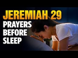 Sleep In The Goodness Of God | Peaceful Bedtime Prayers From God's Word (Jeremiah 29)