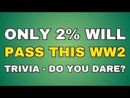 Many WILL FAIL! World War 2 Trivia For The True History Buff - Think You Can Score Half?