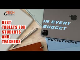 Best Tablets for Students and Multitaskers | Top 5 Honest Picks For Every Budget | TechGadgets.