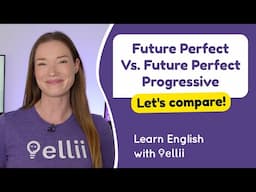 Future Perfect Vs. Future Perfect Progressive – Grammar & Verb Tenses