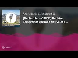 [Recherche - CIRED] Réduire l'empreinte carbone des villes : défis et politiques publiques