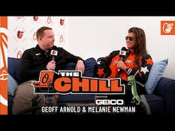 The Chill w/ Geoff Arnold & Melanie Newman | Baltimore Orioles